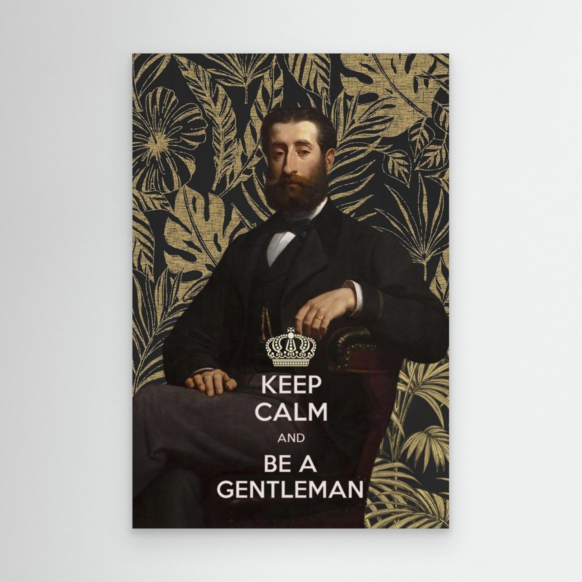 Print with a man in formal attire and 'Keep Calm and Be a Gentleman' text against a leafy patterned background.